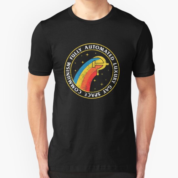 Fully Automated Luxury Gay Space Communism Slim Fit T-Shirt