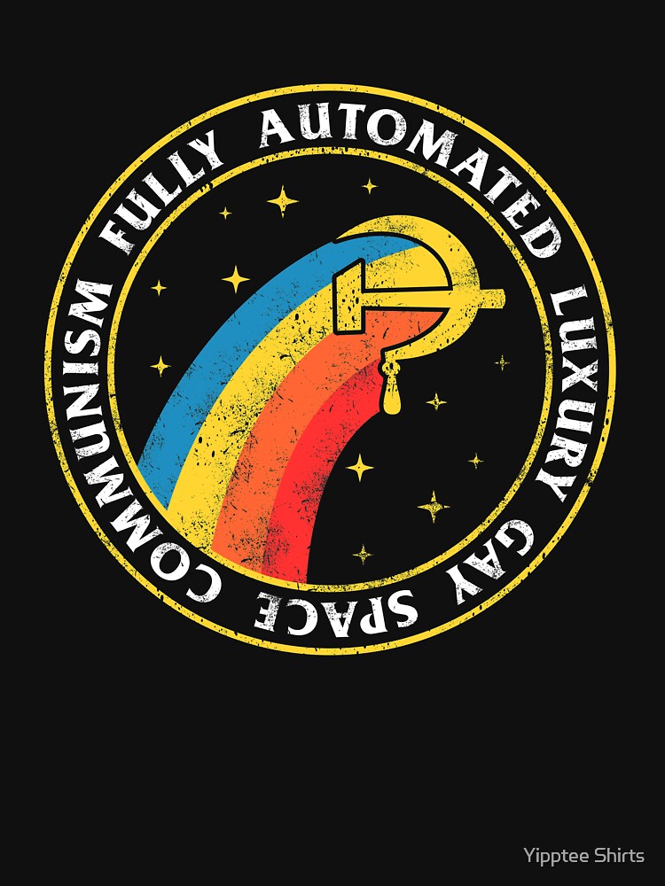 Fully Automated Luxury Gay Space Communism by dumbshirts
