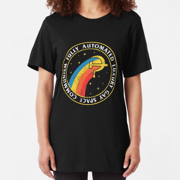 Fully Automated Luxury Gay Space Communism Slim Fit T-Shirt
