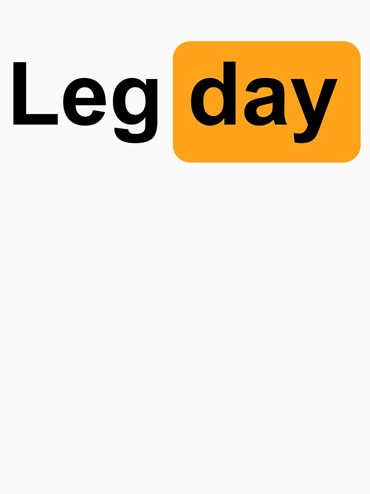 Leg Day Design with Pornhub* design for your leg workout Active T-Shirt by  Killi25