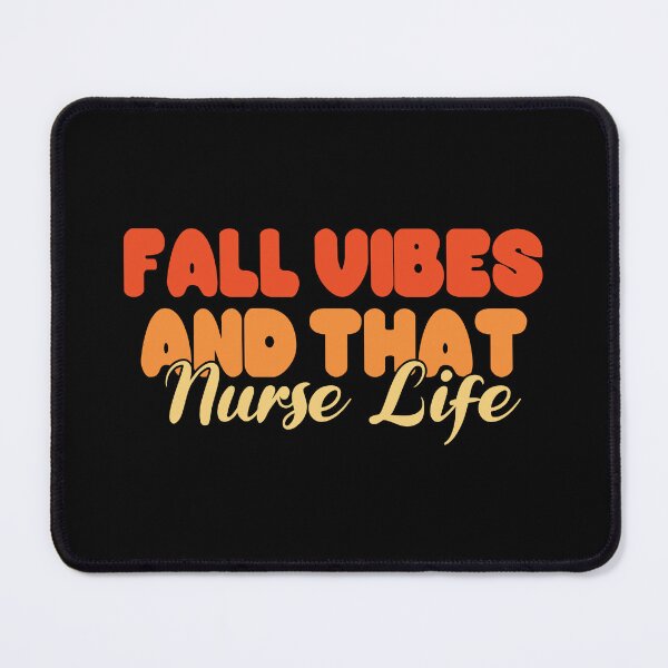 Item preview, Fall Vibes And That Nurse Life designed and sold by jaftees.