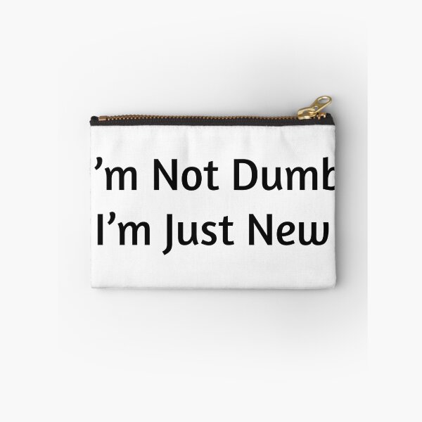 Item preview, I'm not dumb, I'm just new (black text) designed and sold by TeesMi.