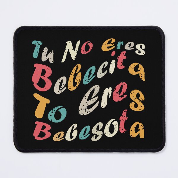 Item preview, Tu No Eres Bebecita To Eres Bebesota Funny Cute Retro Vintag designed and sold by ZXSEAVBNM.