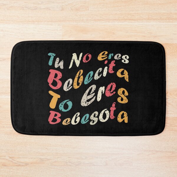 Item preview, Tu No Eres Bebecita To Eres Bebesota Funny Cute Retro Vintag designed and sold by ZXSEAVBNM.