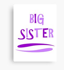 BIG SISTER Canvas Print