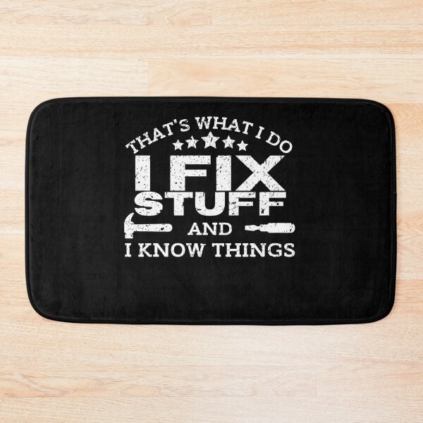 Item preview, I Fix Stuff And I Know Things  designed and sold by MWProject.