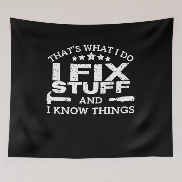 Item preview, I Fix Stuff And I Know Things  designed and sold by MWProject.