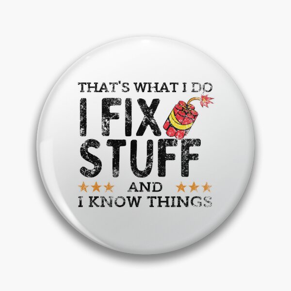 Item preview, I Fix Stuff And I Know Things  designed and sold by MWProject.