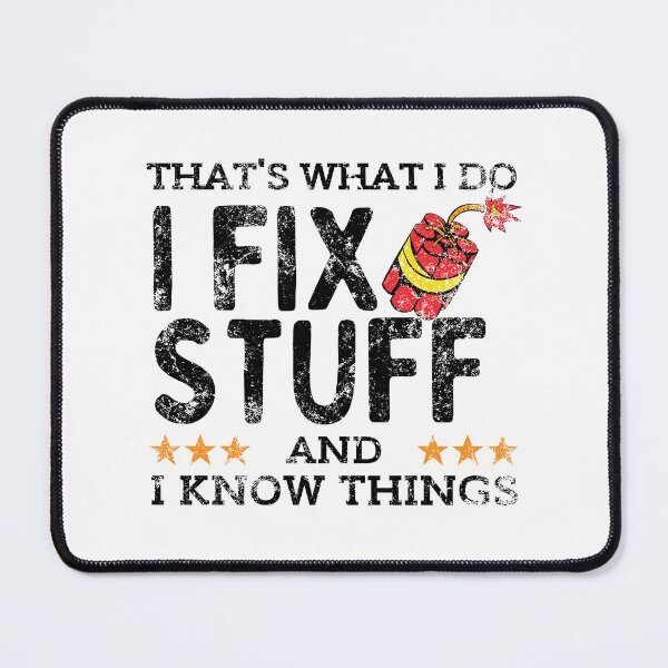 Item preview, I Fix Stuff And I Know Things  designed and sold by MWProject.