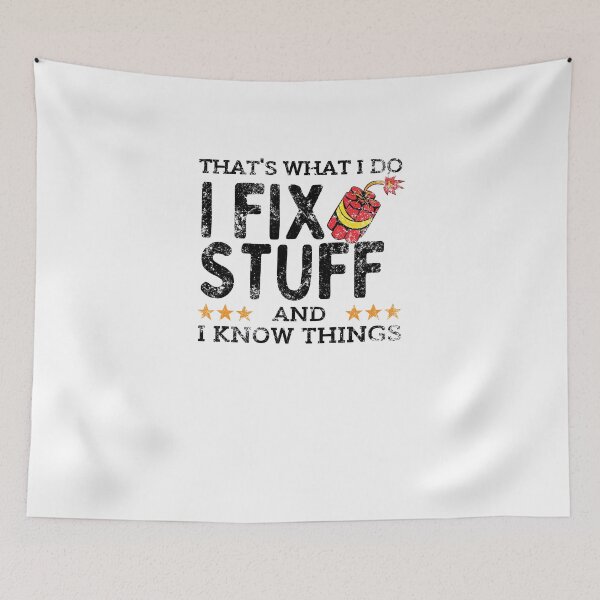 Item preview, I Fix Stuff And I Know Things  designed and sold by MWProject.