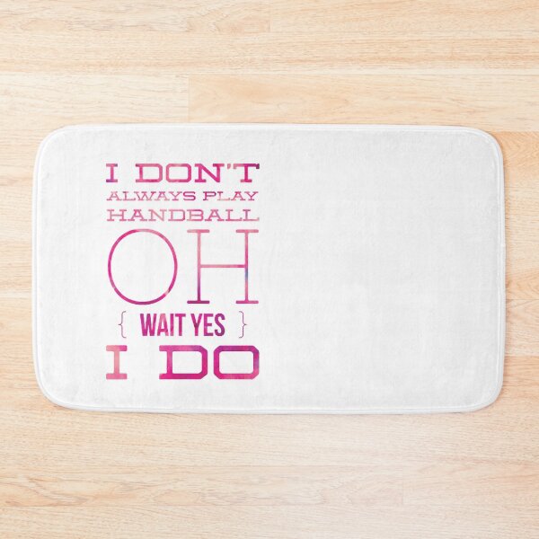 Item preview, I Don't Always Play Handball Oh Wait Yes I Do designed and sold by Hammy97.