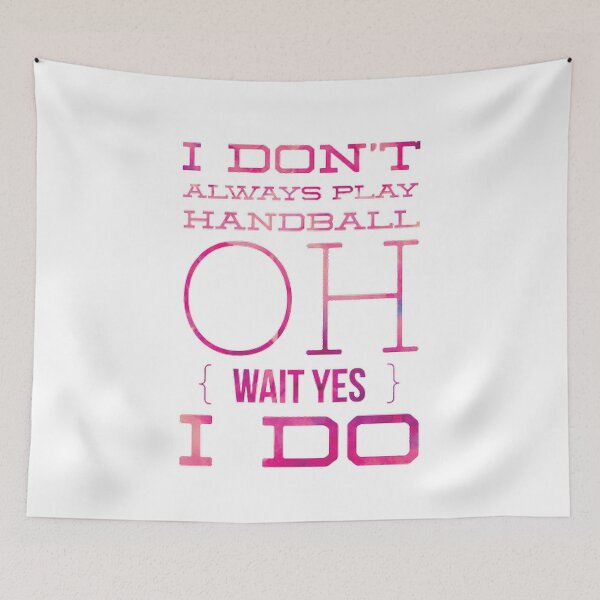 Item preview, I Don't Always Play Handball Oh Wait Yes I Do designed and sold by Hammy97.