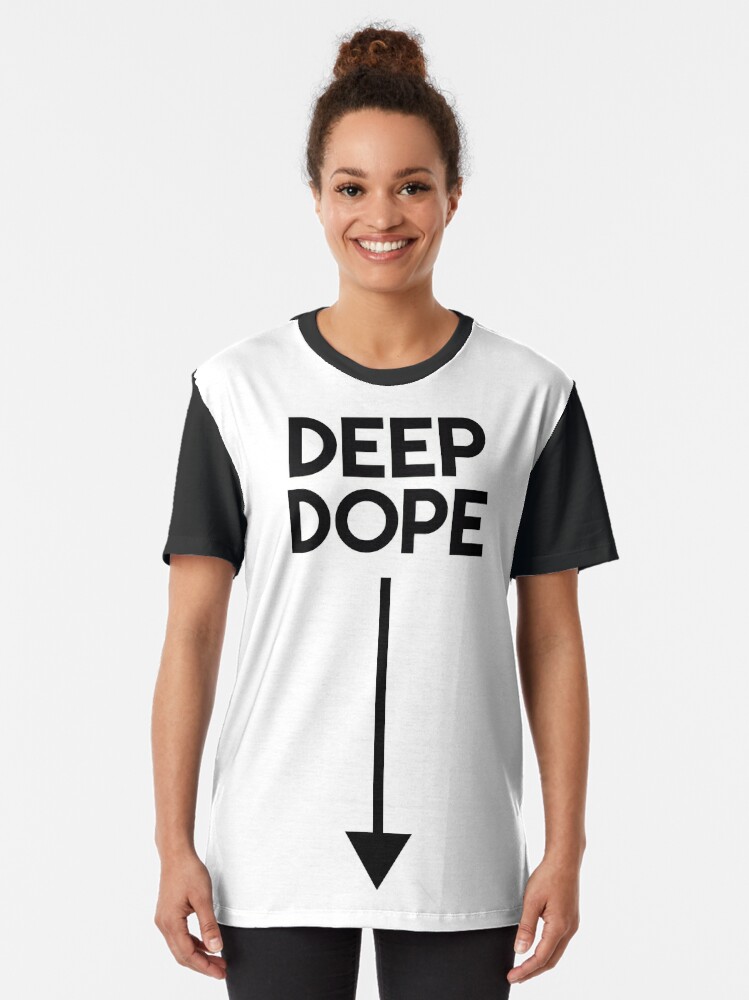 deep dope shirt