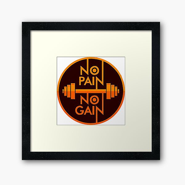 No pain no gain Framed Art Print