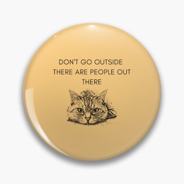 Item preview, Don't Go Outside There Are People Out There Classic T-Shirt: cat lover, cat humor, funny Shirt, Funny Cat T-Shirt, Gift for Mom, Gift for Dad, Gift for Christmas, Christmas designed and sold by StoreSB.