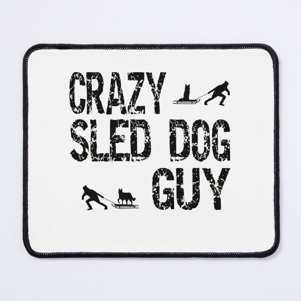 Item preview, Crazy Sled Dog Guy Sled Dogs Love designed and sold by Merchandiser099.