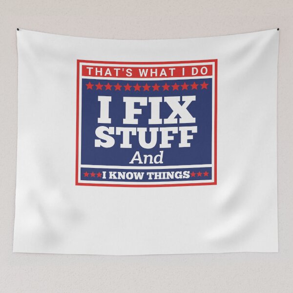 Item preview, I Fix Stuff And I Know Things - Elections 2024 Design designed and sold by MWProject.