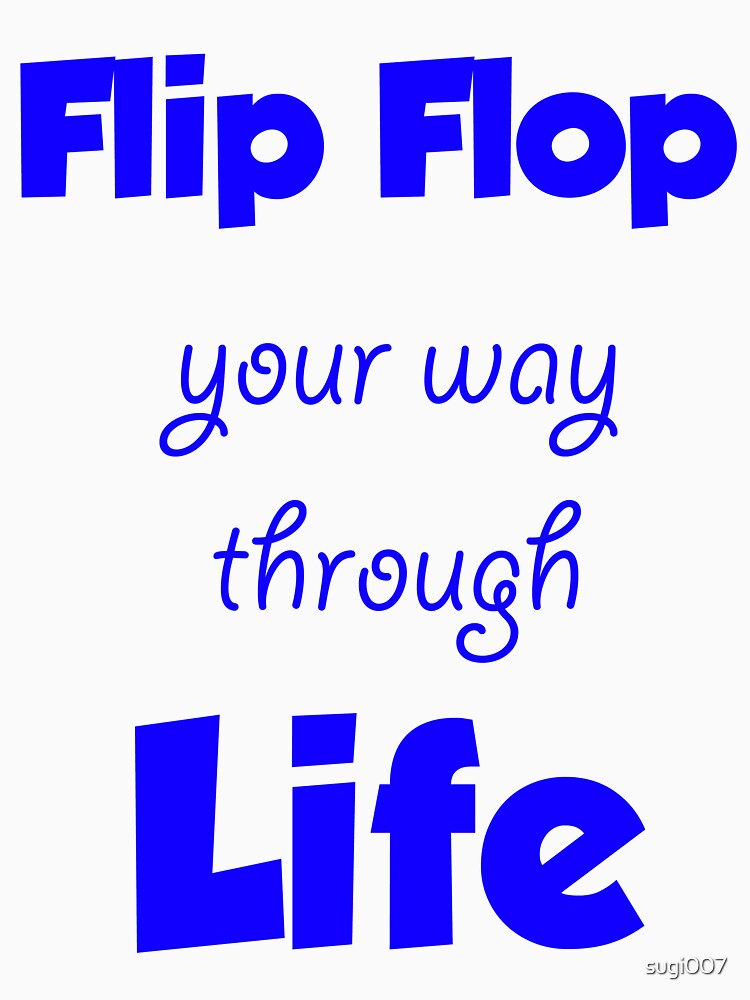Flip Flop your way though Life by sugi007