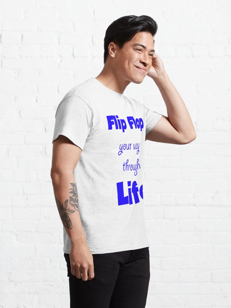 Alternate view of Flip Flop your way though Life Classic T-Shirt
