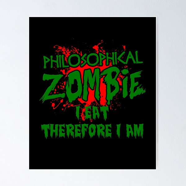 Item preview, Funny Philosophical Zombie Quote Halloween TShirt / Decor designed and sold by Koffeecrisp.