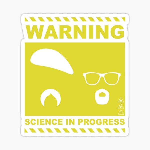 MythBusters warning science in progress Sticker for Sale by camejoehmani