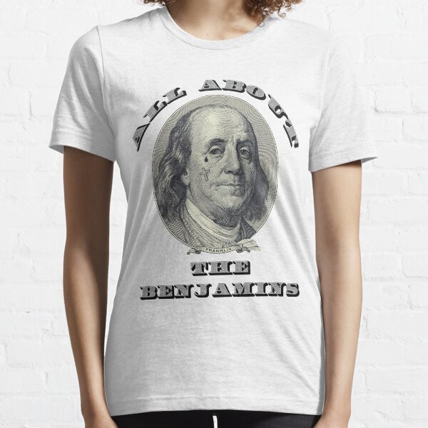 All About The Benjamins Essential T-Shirt