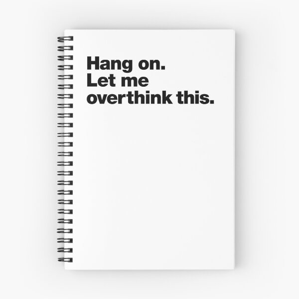 Item preview, Hang on. Let me overthink this. Black Ink Edition. designed and sold by chestify.