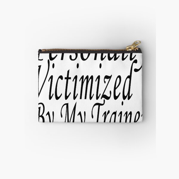 Item preview, Personally Victimized By My Trainer designed and sold by Soudesign99.