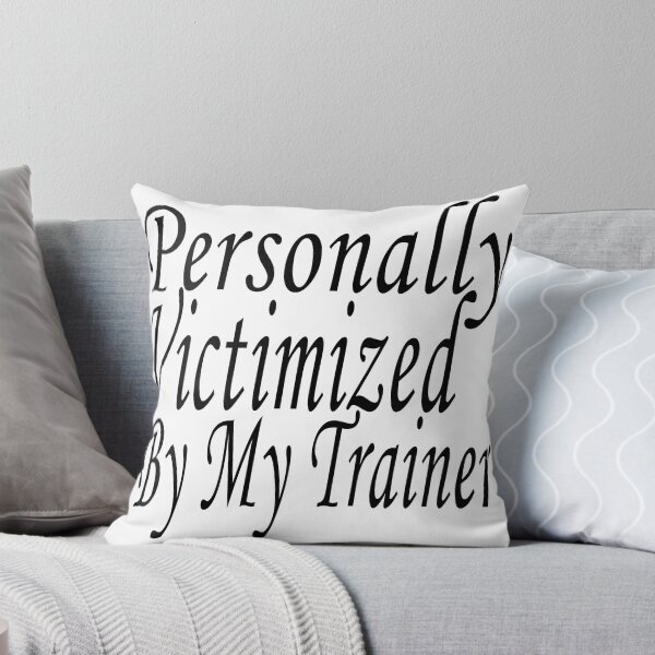 Item preview, Personally Victimized By My Trainer designed and sold by Soudesign99.