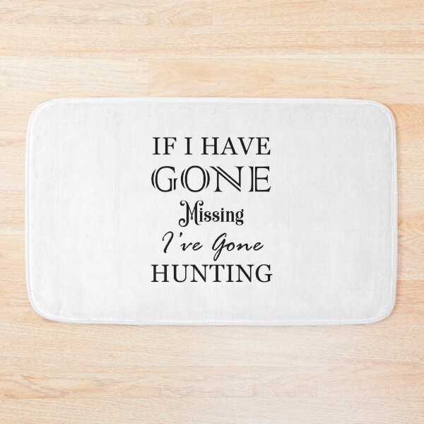 Item preview, If I Have Gonne Missing I’ve Gone Hunting  designed and sold by Trendyt-shirt20.