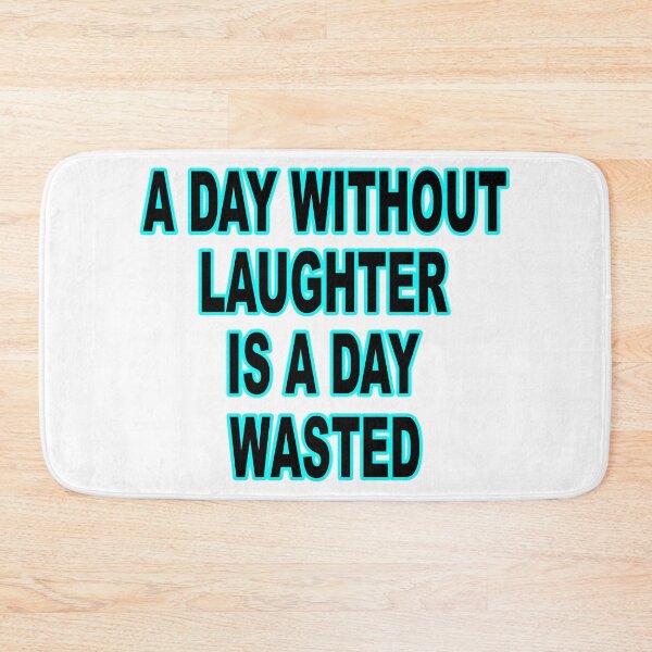 Item preview, A day without laughter is a day wasted - funny quote, sarcastic quote designed and sold by latelierdechris.
