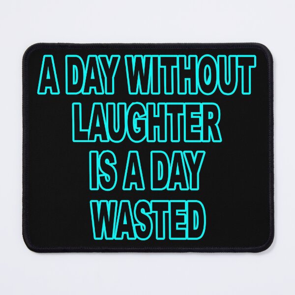 Item preview, A day without laughter is a day wasted - funny quote, sarcastic quote designed and sold by latelierdechris.