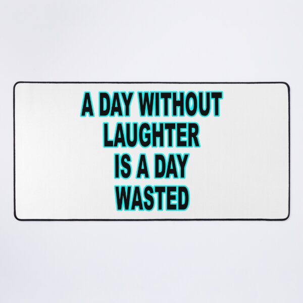 Item preview, A day without laughter is a day wasted - funny quote, sarcastic quote designed and sold by latelierdechris.