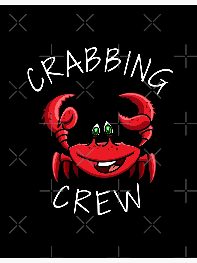 "Crabbing Crew Crab Quote Crab Fisherman Crab Fishing" Poster for Sale