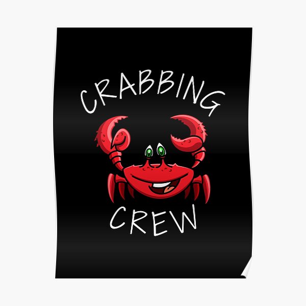"Crabbing Crew Crab Quote Crab Fisherman Crab Fishing" Poster for Sale