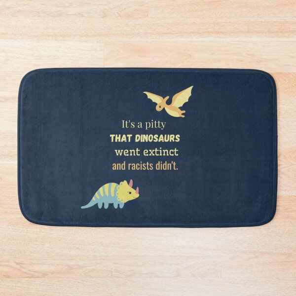 Item preview, It's a pitty that dinosaurs went extinct and racists didn't. designed and sold by sarantis.