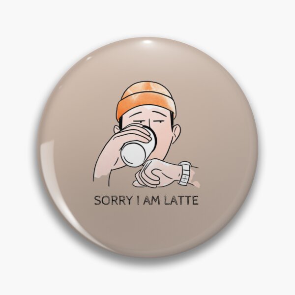 Item preview, Sorry I Am Latte designed and sold by grabbacuppajava.