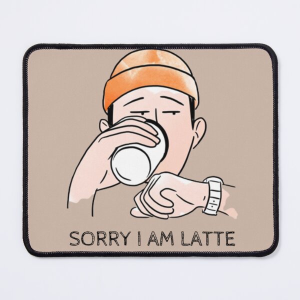 Item preview, Sorry I Am Latte designed and sold by grabbacuppajava.