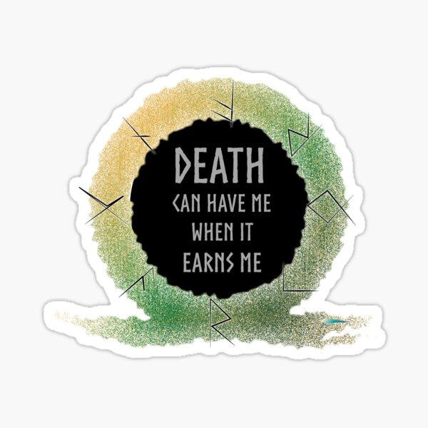 Item preview, Death Can Have Me When It Earns Me designed and sold by HeardUWereDead.