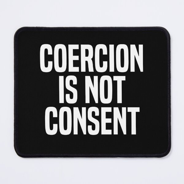 Item preview, Coercion Is Not Consent - Freedom Quote designed and sold by Liberty Boulevard.