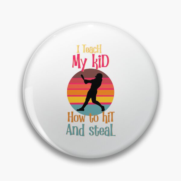 Item preview, I Teach My Kids How To Hit And Steal designed and sold by GarnersDesigns.
