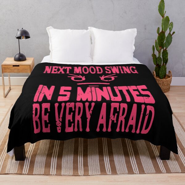 Item preview, Next Mood Swing in 5 Minutes - be afraid designed and sold by NeXore.