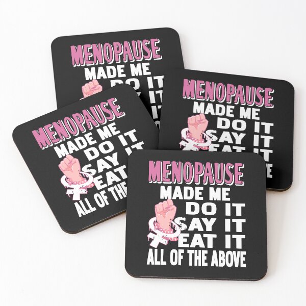 Item preview, Menopause made me do it, say it, eat it designed and sold by NeXore.