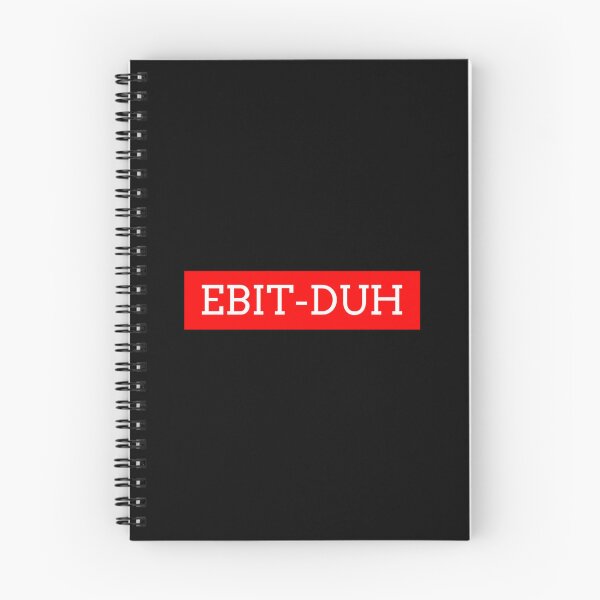 Item preview, EBIT-DUH not EBITDA - Pronounce it right  designed and sold by arregikrstsd.