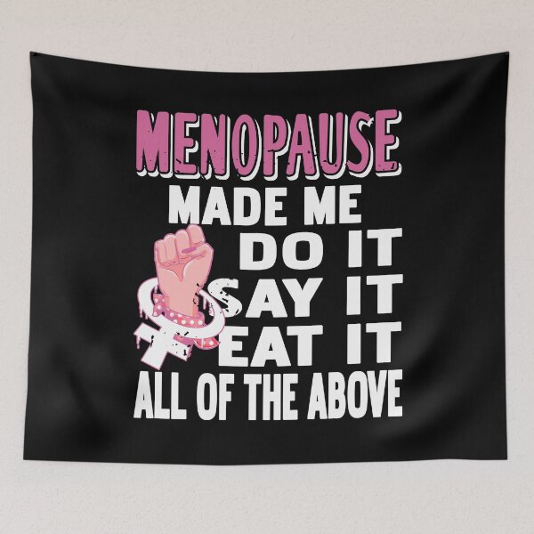 Item preview, Menopause made me do it, say it, eat it designed and sold by NeXore.
