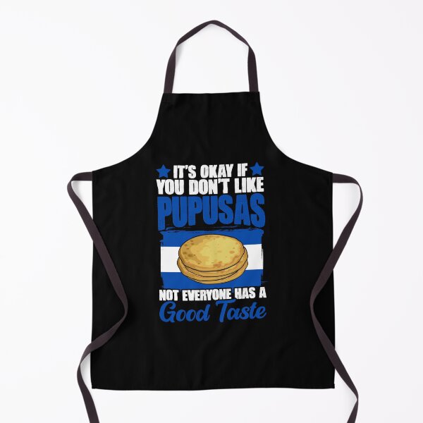 Item preview, It's Okay If You Don't Like Funny Pupusas Salvadorenas Lover designed and sold by Nessshirts.