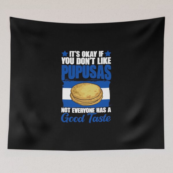 Item preview, It's Okay If You Don't Like Funny Pupusas Salvadorenas Lover designed and sold by Nessshirts.