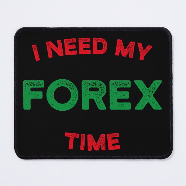 Item preview, I Need My Forex Time designed and sold by melvtec.