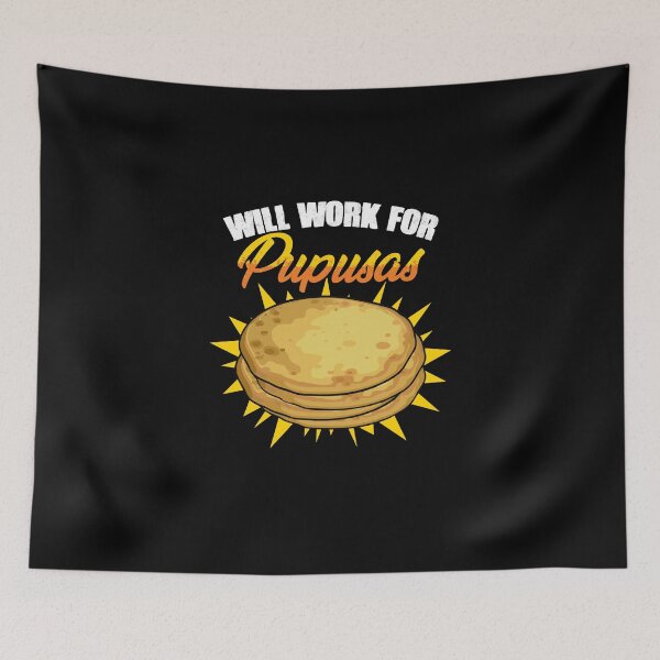 Item preview, Will Work For Funny Salvadorian Food Humor For Pupusas Lover designed and sold by Nessshirts.