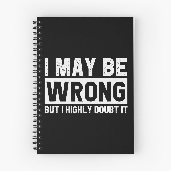 Item preview, I May Be Wrong But I Highly Doubt It Funny Sarcastic designed and sold by Earthshaker-art.